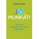 Jó munkát! - Útmutató a változást hozó karrier kiépítéséhez     13.95 + 1.95 Royal Mail